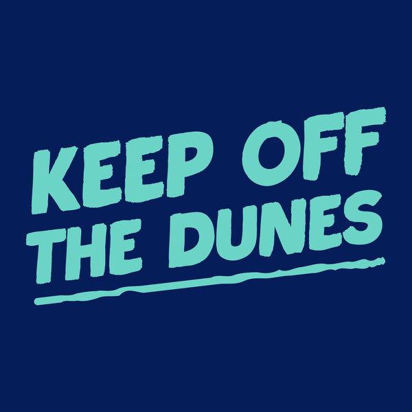 KEEP OFF THE DUNES
